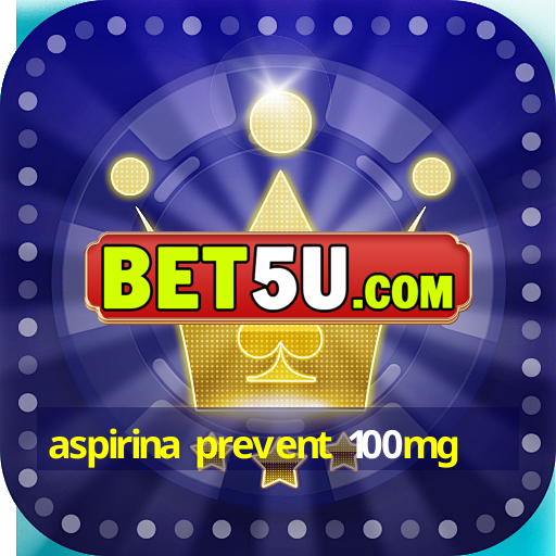 aspirina prevent 100mg